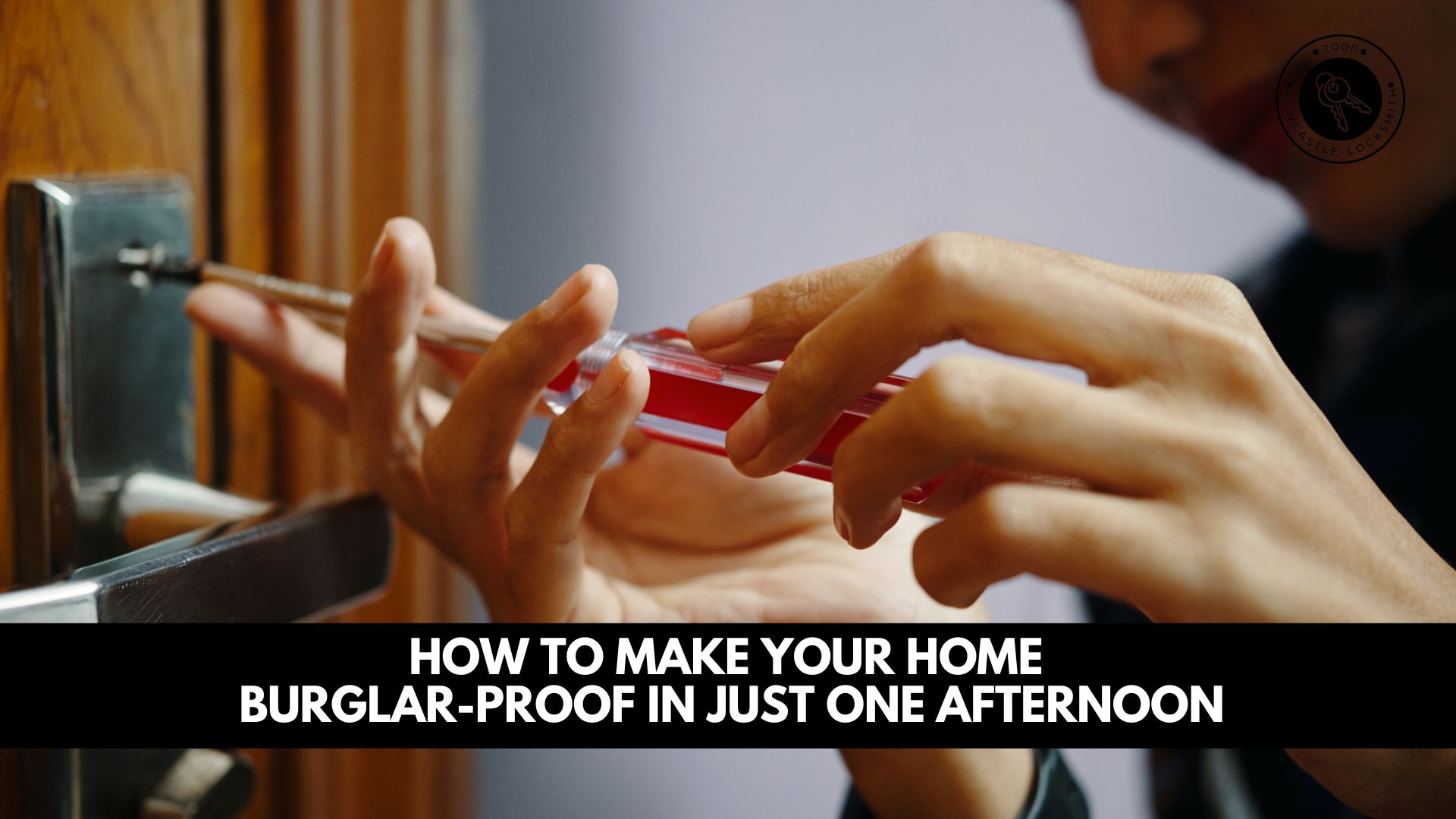 How to Make Your Home Burglar-Proof in Just One Afternoon