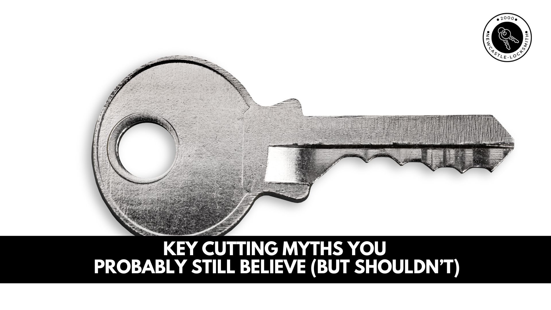 Key Cutting Myths You Probably Still Believe (But Shouldn’t)